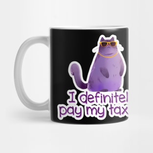 Miss Kitty Whiskerwell - I DEFINITLEY pay my taxes. Mug